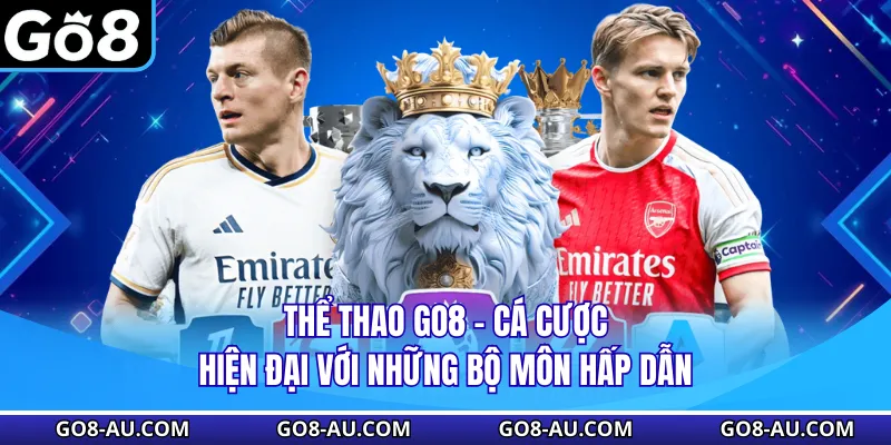 Thể Thao GO8 - Cá Cược Hiện Đại Với Những Bộ Môn Hấp Dẫn